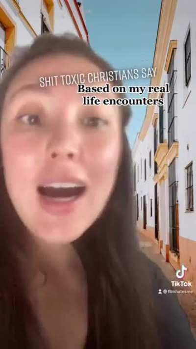 Shit Toxic Christians Say Part 2.